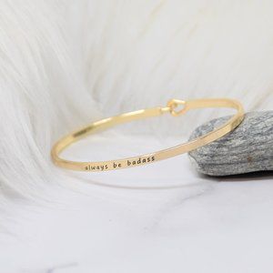 always be badass - Bracelet Bangle with Message